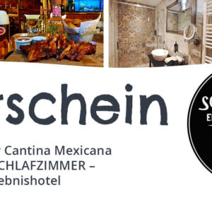 Gutschein Cantina Mexicana & DAS SCHLAFZIMMER - Erlebnis & Boutiquehotel