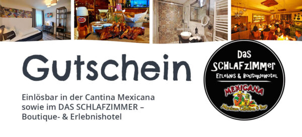 Gutschein Cantina Mexicana & DAS SCHLAFZIMMER - Erlebnis & Boutiquehotel